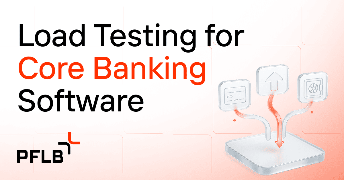 Core Loading Optimization Load Testing For Banking | PFLB